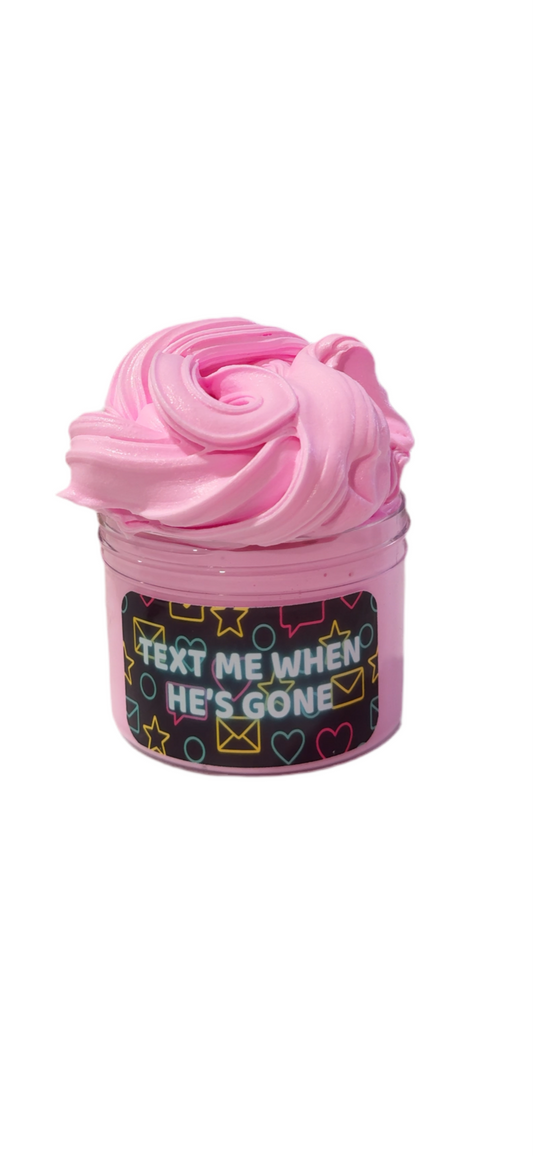 Text Me When He’s Gone - Butter Slime